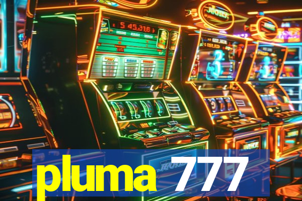 pluma 777